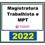 Magistratura Trabalhista e MPT (Atualização Trabalhista 2022)